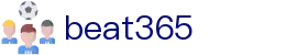 beat365官方网站｜全球赢家信心之选 · 一站式体育产业服务平台